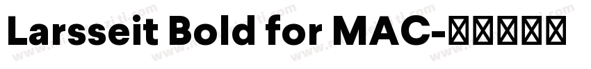 Larsseit Bold for MAC字体转换